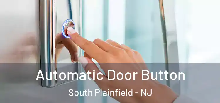 Automatic Door Button South Plainfield - NJ