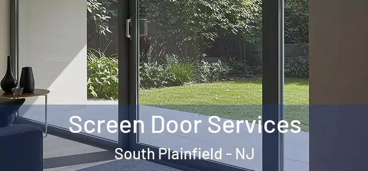 Screen Door Services South Plainfield - NJ